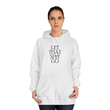 Load image into Gallery viewer, The "Let That Sh*t Go" Pullover Hoodie - White