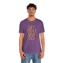 Load image into Gallery viewer, The Let That Sh*t Go Tee - Purple