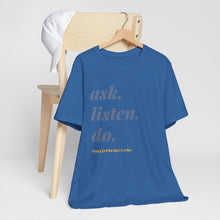 Load image into Gallery viewer, Ask, Listen, Do - Genderless Monochrome Tee - Blue