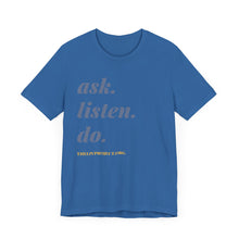 Load image into Gallery viewer, Ask, Listen, Do - Genderless Monochrome Tee - Blue