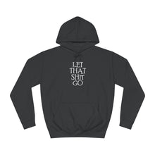 Load image into Gallery viewer, The "Let That Sh*t Go" Pullover Hoodie - Black