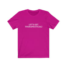 Load image into Gallery viewer, Let's Get Therapeutical! | Unisex Jersey Short Sleeve Tee