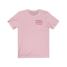 Load image into Gallery viewer, Positive Self-Talk is Sexy | Unisex Jersey Short Sleeve Tee