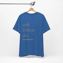 Load image into Gallery viewer, Ask, Listen, Do - Genderless Monochrome Tee - Blue
