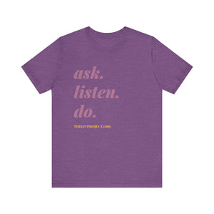 Ask, Listen, Do - Genderless Monochrome Tee - Purple