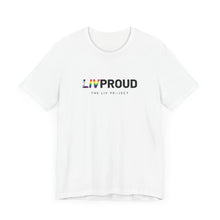 Load image into Gallery viewer, Liv Proud Genderless Tee
