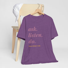 Load image into Gallery viewer, Ask, Listen, Do - Genderless Monochrome Tee - Purple
