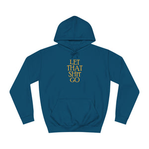 The "Let That Sh*t Go" Pullover Hoodie - Blue