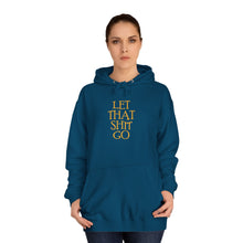 Load image into Gallery viewer, The &quot;Let That Sh*t Go&quot; Pullover Hoodie - Blue
