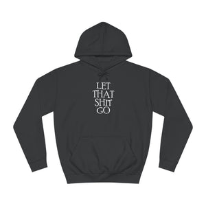 The "Let That Sh*t Go" Pullover Hoodie - Black