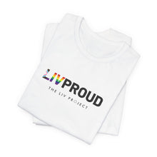 Load image into Gallery viewer, Liv Proud Genderless Tee
