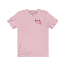 Load image into Gallery viewer, Positive Self-Talk is Sexy | Unisex Jersey Short Sleeve Tee
